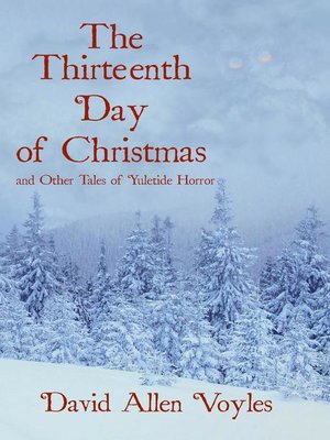 cover image of The Thirteenth Day of Christmas and Other Tales of Yuletide Horror